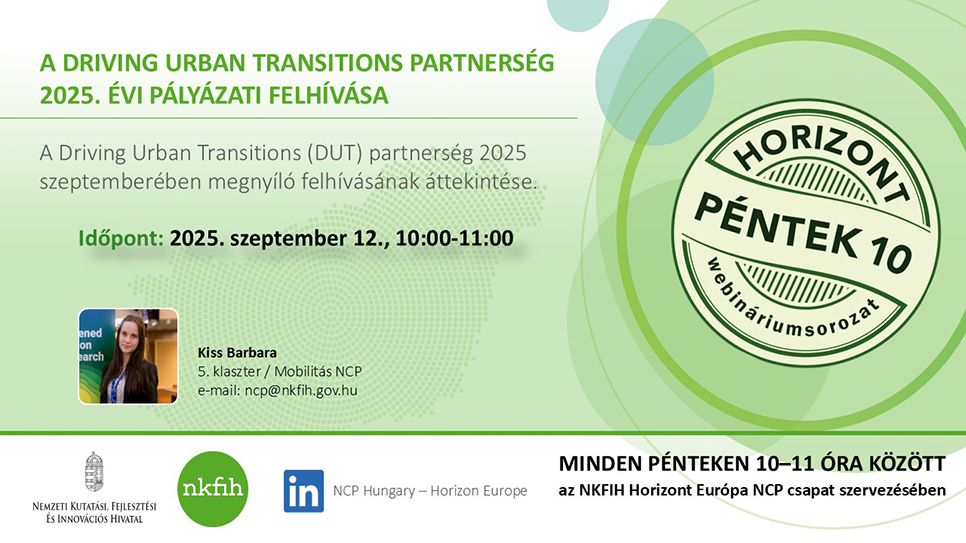 HorizontPéntek10 - A Driving Urban Transitions partnerség 2025. évi pályázati felhívásai (2025. szeptember 12.) HorizontPéntek10 - A Driving Urban Transitions partnerség 2025. évi pályázati felhívásai (2025. szeptember 12.)