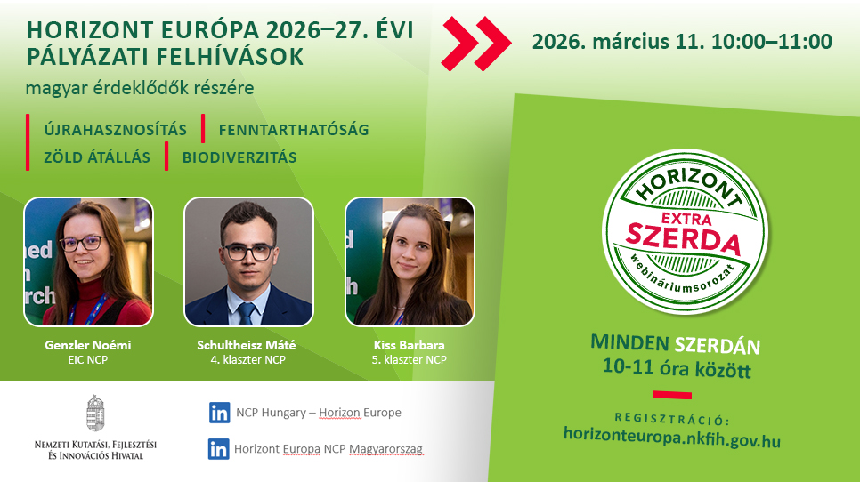 HorizontPéntek10 - Körforgásos gazdaság témájú felhívások a 2026-27. évi Horizont Európa munkaprogramokban (2026. március 11.) HorizontPéntek10 - Körforgásos gazdaság témájú felhívások a 2026-27. évi Horizont Európa munkaprogramokban (2026. március 11.)