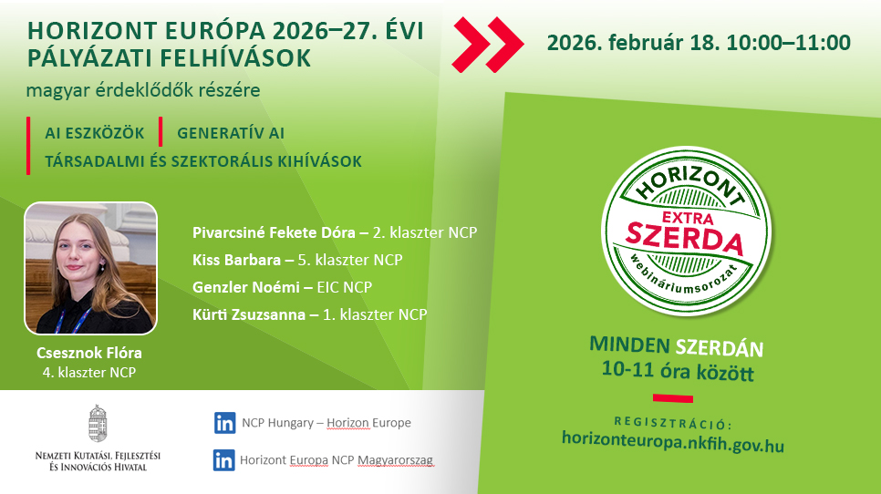 HORIZONT EXTRA SZERDA - Mesterséges intelligencia témájú felhívások a 2026-27. évi Horizont Európa munkaprogramokban (2026. február 18.) HORIZONT EXTRA SZERDA - Mesterséges intelligencia témájú felhívások a 2026-27. évi Horizont Európa munkaprogramokban (2026. február 18.)