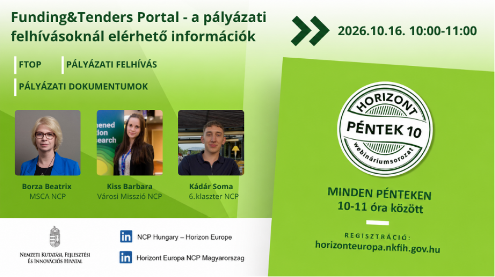 HorizontPéntek10 - Funding&Tenders Portal – a pályázati felhívásoknál elérhető információk (2026. október 16.) HorizontPéntek10 - Funding&Tenders Portal – a pályázati felhívásoknál elérhető információk (2026. október 16.)